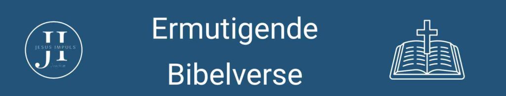 Ermutigende Bibelverse 
