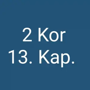 Tägliche christliche Andacht 2 Kor 13