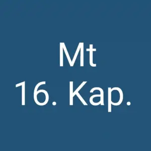 Tägliche christliche Andacht Mt 16