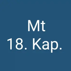 Tägliche christliche Andacht Mt 18