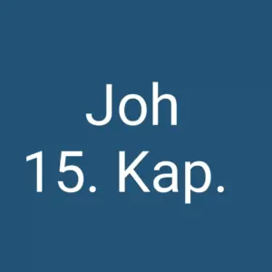 Tägliche christliche Andacht Joh 15