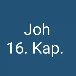 Tägliche christliche Andacht Joh 16