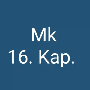 Tägliche christliche Andacht Mk 16