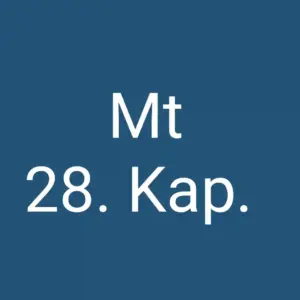 Tägliche christliche Andacht Mt 28