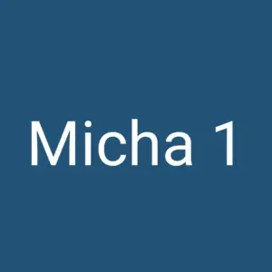 Tägliche christliche Andacht Micha 1