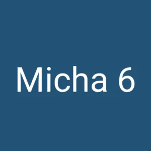 Tägliche christliche Andacht Micha 6