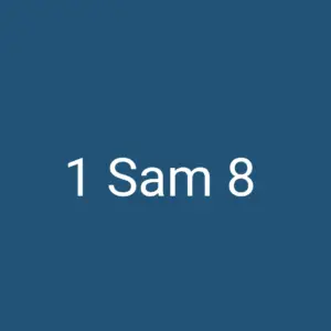 Tägliche christliche Andacht 1 Sam 8