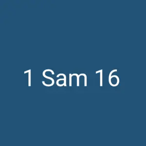 Tägliche christliche Andacht 1 Sam 16