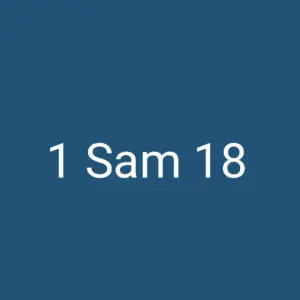 Tägliche christliche Andacht 1 Sam 18