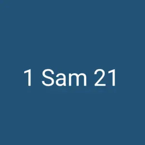 Tägliche christliche Andacht 1 Sam 21